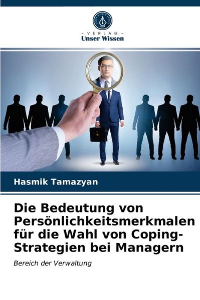 Cover for Hasmik Tamazyan · Die Bedeutung von Persoenlichkeitsmerkmalen fur die Wahl von Coping-Strategien bei Managern (Paperback Book) (2021)