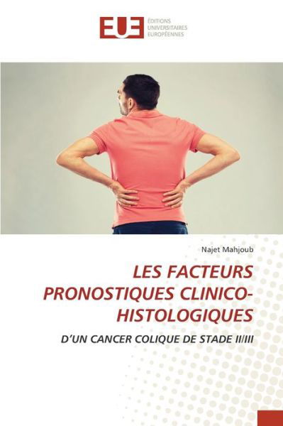 Cover for Najet Mahjoub · Les Facteurs Pronostiques Clinico-histologiques (Paperback Book) (2021)