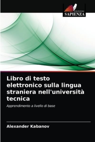 Cover for Alexander Kabanov · Libro di testo elettronico sulla lingua straniera nell'universita tecnica (Paperback Book) (2021)