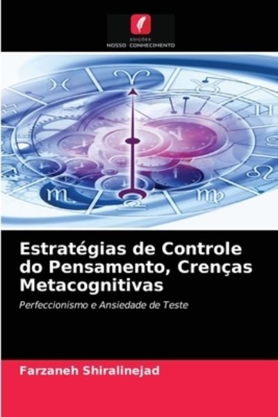 Cover for Farzaneh Shiralinejad · Estrategias de Controle do Pensamento, Crencas Metacognitivas (Paperback Book) (2021)