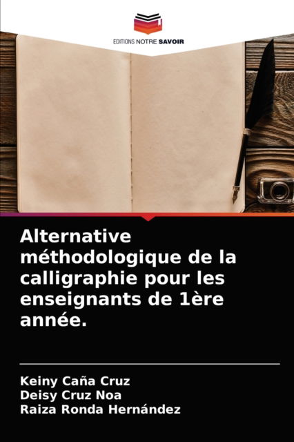 Cover for Keiny Cana Cruz · Alternative methodologique de la calligraphie pour les enseignants de 1ere annee. (Paperback Book) (2021)
