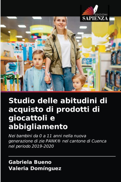 Cover for Gabriela Bueno · Studio delle abitudini di acquisto di prodotti di giocattoli e abbigliamento (Paperback Book) (2021)