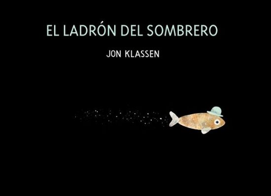 Cover for Jon Klassen · El ladron del sombrero: Spanish version - Somos8 (Gebundenes Buch) (2022)