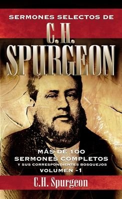 Cover for Charles H Spurgeon · Sermones Selectos de C. H. Spurgeon Vol. 1: 1 (Taschenbuch) (2021)