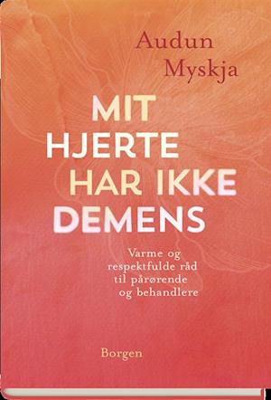 Cover for Audun Myskja · Mit hjerte har ikke demens (Bound Book) [1st edition] (2018)