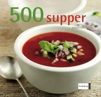 500 supper - Susannah Blake - Bøger - Aschehoug - 9788711313664 - 13. november 2007