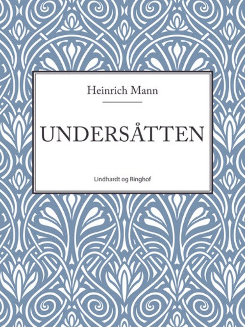 Undersåtten - Heinrich Mann - Libros - Saga - 9788711454664 - 9 de diciembre de 2014