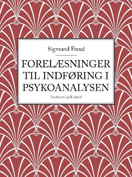 Cover for Sigmund Freud · Forelæsninger til indføring i psykoanalysen (Sewn Spine Book) [1e uitgave] (2018)