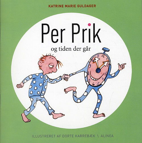 Cover for Katrine Marie Guldager · Per Prik: Per Prik og tiden der går (Sewn Spine Book) [1er édition] (2011)