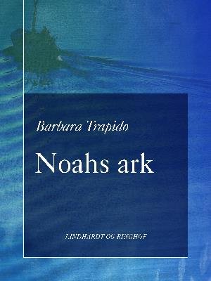 Cover for Barbara Trapido · Noahs ark (Sewn Spine Book) [1st edition] (2018)