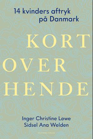 Cover for Inger Christine Løwe; Sidsel Welden · Kort over hende (Bound Book) [1th edição] (2024)