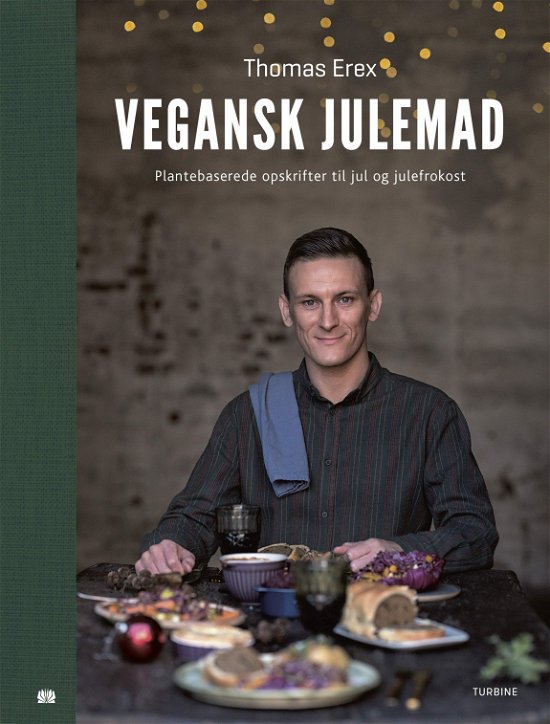 Vegansk julemad - Thomas Erex - Bøger - Turbine - 9788740656664 - 11. oktober 2019