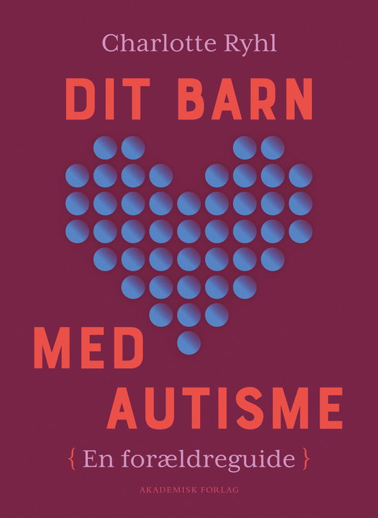 Cover for Charlotte Ryhl · Dit barn med autisme (Sewn Spine Book) [1st edition] (2024)