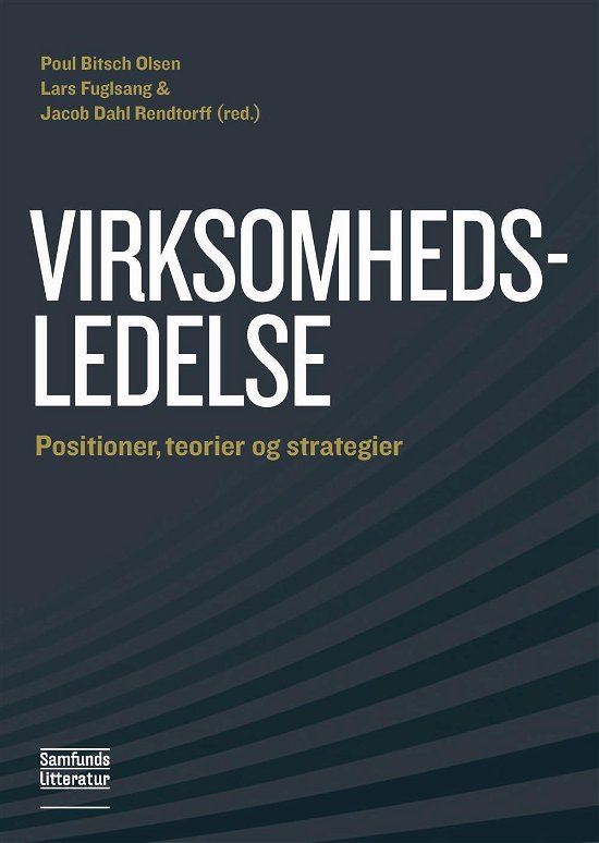 Cover for Bitsch Olsen, Rendtorff og Fuglsang (red.) · Virksomhedsledelse (Sewn Spine Book) [1th edição] (2010)