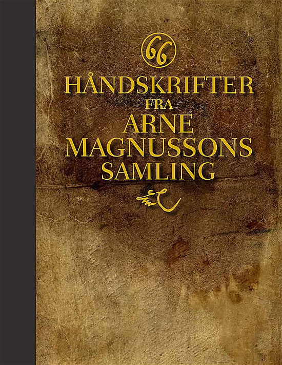 Cover for Driscoll Matthew J. (Red) · 66 håndskrifter fra Arne Magnussons samling (Bound Book) [1e uitgave] (2015)