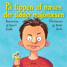 Cover for Rune T. Kidde · På tippen af næsen, der sidder majonæsen (Bound Book) [1er édition] [Indbundet] (2012)
