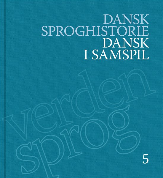 Cover for Dansk Sproghistorie 5: Dansk i samspil (Gebundesens Buch) [1. Ausgabe] (2021)