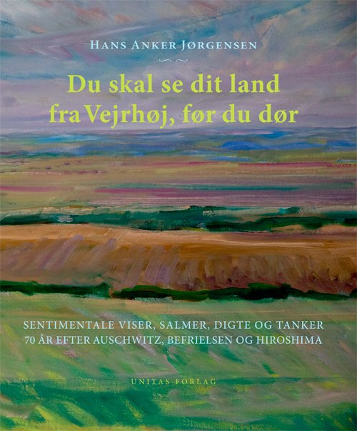 Cover for Hans Anker Jørgensen · Du skal se dit land fra Vejrhøj, før du dør (Sewn Spine Book) [1e uitgave] (2015)