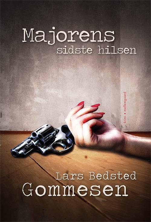Cover for Lars Bedsted Gommesen · Majorens sidste hilsen (Bog) [1. udgave] (2015)