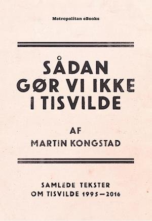 Cover for Martin Kongstad · Sådan gør vi ikke i Tisvilde (Bok) (2016)