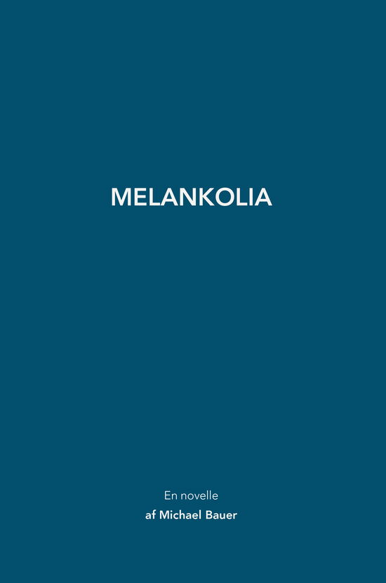 Cover for Michael Bauer · Melankolia (Paperback Book) [1º edição] (2021)