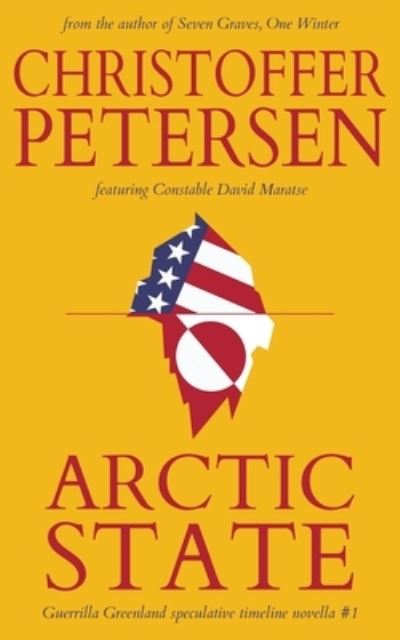 Cover for Christoffer Petersen · Arctic State - Guerrilla Greenland (Paperback Book) (2020)