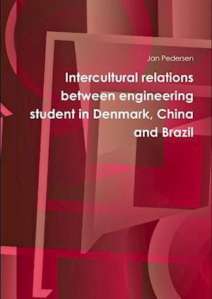 Cover for Jan Pedersen · Intercultural relations between engineering student in Denmark, China and Brazil (Book) (2013)