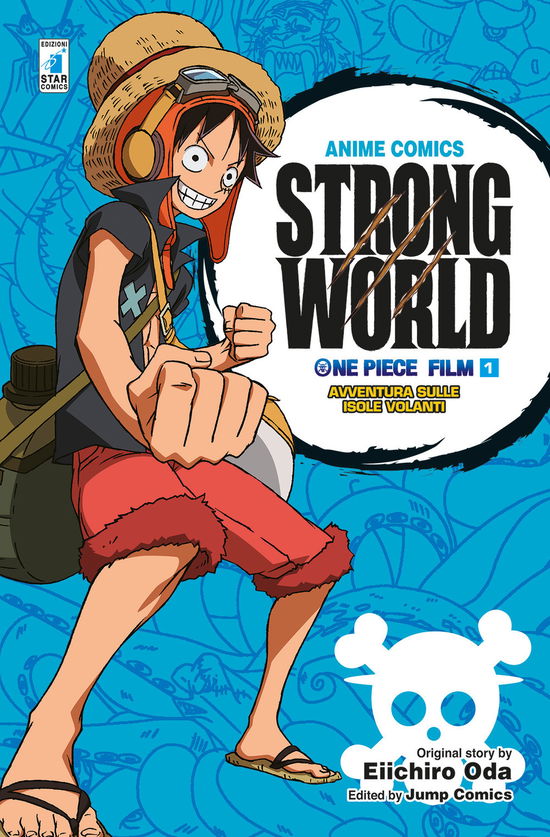 Strong World. Avventura Sulle Isole Volanti. One Piece Film #01 - Eiichiro Oda - Książki -  - 9788822615664 - 