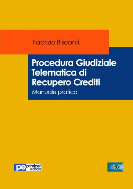 Cover for Fabrizio Bisconti · Procedura Giudiziale Telematica di Recupero Crediti (Paperback Book) (2018)