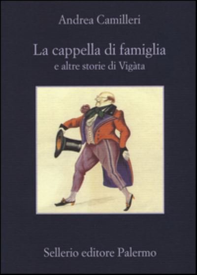 Cover for Andrea Camilleri · La cappella di famiglia e altre storie di Vigata (MERCH) (2016)