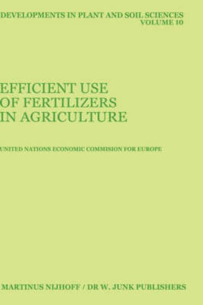 Cover for UN Economic Commission for Europe · Efficient Use of Fertilizers in Agriculture - Developments in Plant and Soil Sciences (Innbunden bok) [1983 edition] (1983)