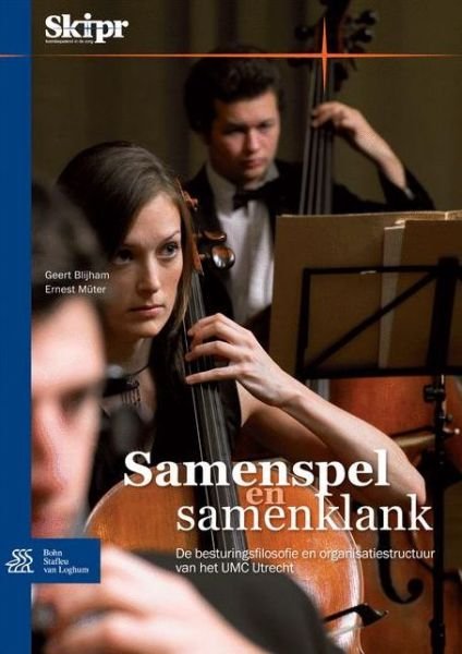 Cover for Geert H Blijham · Samenspel En Samenklank: de Besturingsfilosofie En Organisatiestructuur Van Het Umc Utrecht (Paperback Bog) [2010 edition] (2010)