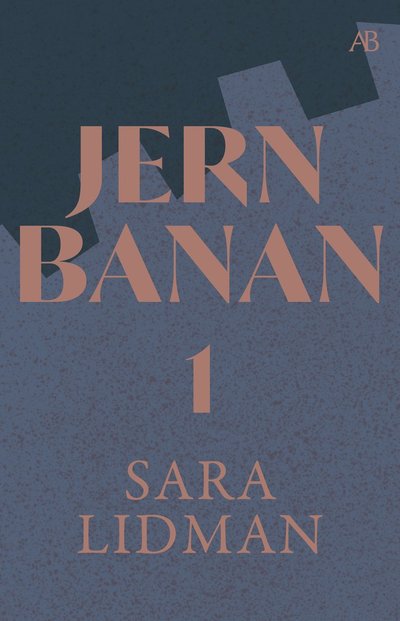 Cover for Sara Lidman · Jernbanan 1 : Din tjänare hör - Vredens barn - Nabots sten (Book) (2023)