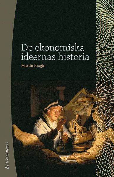 Cover for Martin Kragh · De ekonomiska idéernas historia (Book) (2015)