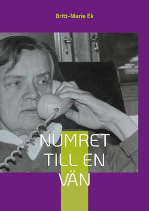 Cover for Britt-Marie Ek · Numret till en vän (Paperback Book) (2023)
