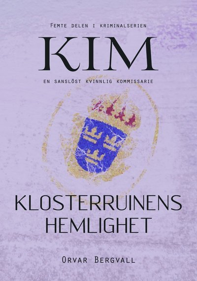 Cover for Orvar Bergvall · KIM - en kriminalkommissarie: Klosterruinens gåta (Buch) (2021)