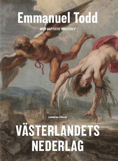 Västerlandets nederlag - Emmanuel Todd - Böcker - Karneval förlag - 9789189494664 - 15 augusti 2024