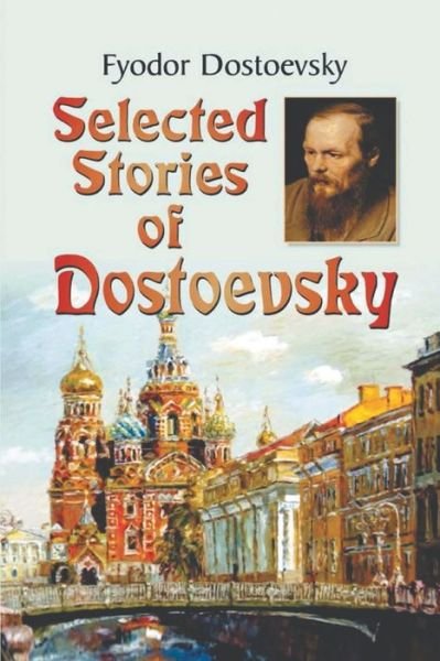 Cover for Fyodor Dostoyevsky · Selected Stories of Dostoyevsky (Paperback Bog) (2017)