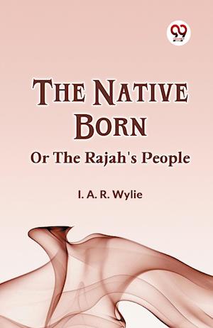 Cover for Wylie I a R · The Native Bornor, the Rajah's People (Edition2023) (Paperback Book) (2023)