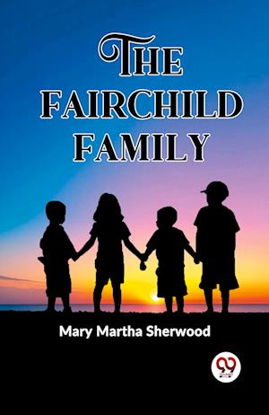 Cover for Mary Martha Sherwood · The Fairchild Family (Edition2023) (Paperback Book) (2023)