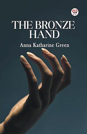 Cover for Anna Katharine Green · The Bronze Hand (Edition1) (Paperback Book) (2025)