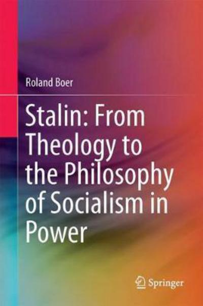 Cover for Boer · Stalin From Theology to the Philosophy of Socialism in Power (Book) [1st ed. 2017 edition] (2017)