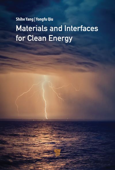 Materials and Interfaces for Clean Energy - Shihe Yang - Książki - Jenny Stanford Publishing - 9789814877664 - 18 listopada 2021