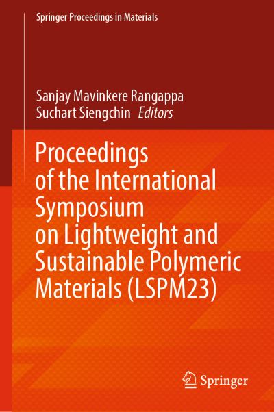 Cover for Sanjay Mavinkere Rangappa · Proceedings of the International Symposium on Lightweight and Sustainable Polymeric Materials (LSPM23) - Springer Proceedings in Materials (Hardcover Book) [2023 edition] (2023)