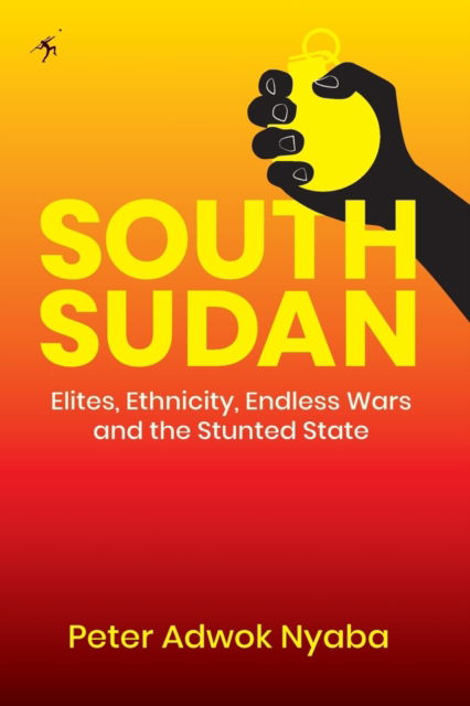 South Sudan - Peter Adwok Nyaba - Books - Mkuki Na Nyota Publishers - 9789987083664 - April 12, 2019