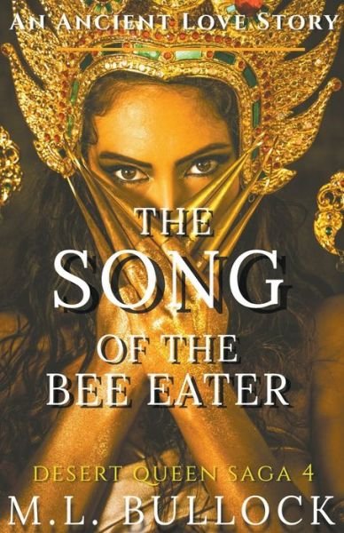 Cover for M L Bullock · The Song of the Bee Eater - Desert Queen Saga (Paperback Book) (2021)