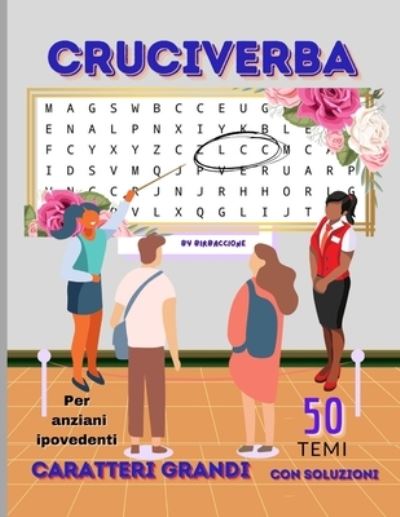 Cover for Birbaccione · Cruciverba Per Ipovedenti: Parole Crociate Con 50 Sinonimi Diversi Da Trovare Caratteri Grandi Facili Ideale Per Anziani E Bambini Passatempo Divertente Idea Regalo (Paperback Book) (2022)