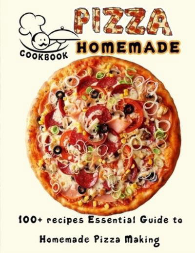 Cover for Roseann Smith · PIZZA HOMEMADE HT cookbook: 100+ recipes Essential Guide to Homemade Pizza Making (Paperback Bog) (2022)