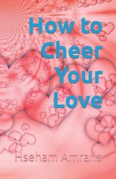 Cover for Hseham Amrahs · How to Cheer Your Love (Paperback Book) (2022)