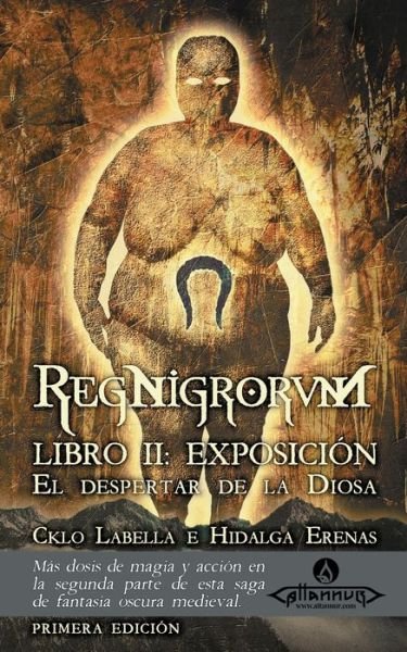 Cover for Cklo Labella · El despertar de la Diosa: RegNigrorvm -- Libro II: Exposicion - Regnigrorvm (Paperback Book) (2021)